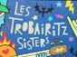 Les Trobairitz Sisters